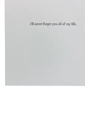 HomArt I'll Never Forget You Al of my Life Greeting Card