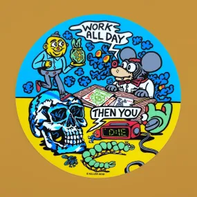 Work All Day Sticker